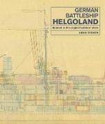 German Battleship Helgoland: Detailed in the Original Builders' Plans