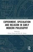 Experiment, Speculation and Religion in Early Modern Philosophy