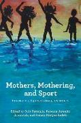 Mothers, Mothering, and Sport