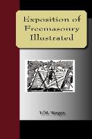 Exposition of Freemasonry - Illustrated