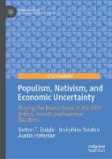 Populism, Nativism, and Economic Uncertainty
