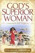 God's Superior Woman: Conquering Her World Through Love