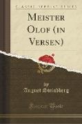 Meister Olof (in Versen) (Classic Reprint)