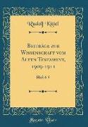 Beiträge zur Wissenschaft vom Alten Testament, 1909-1911