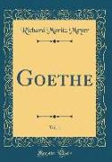 Goethe , Vol. 1 (Classic Reprint)