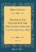 Beiträge zur Geschichte der Deutschen Sprache und Literatur, 1897, Vol. 22 (Classic Reprint)
