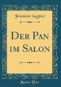 Der Pan im Salon (Classic Reprint)