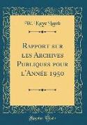 Rapport sur les Archives Publiques pour l'Année 1950 (Classic Reprint)