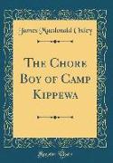 The Chore Boy of Camp Kippewa (Classic Reprint)