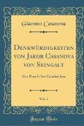 Denkwürdigkeiten von Jakob Casanova von Seingalt, Vol. 1