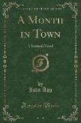 A Month in Town, Vol. 1 of 3