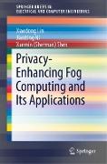 Privacy-Enhancing Fog Computing and Its Applications