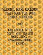Seasonal Blank Cookbook Pages Book For Your Family & Friends