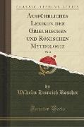 Ausführliches Lexikon der Griechischen und Römischen Mythologie, Vol. 4 (Classic Reprint)