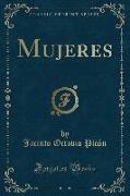 Mujeres (Classic Reprint)