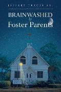 Brainwashed by Foster Parents