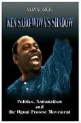 Ken Saro-Wiwa's Shadow: Politics, Nationalism and the Ogoni Protest Movement