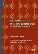 The Religious Metaphysics of Vladimir Solovyov