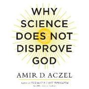 Why Science Does Not Disprove God [With CDROM]