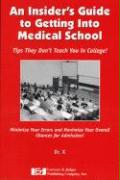 An Insider's Guide to Getting Into Medical School: Tips They Don't Teach You in College!