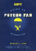 ESPN Guide to Psycho Fan Behavior