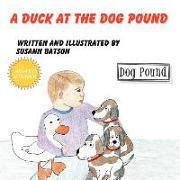 A Duck at the Dog Pound