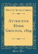 Attractive Home Grounds, 1894 (Classic Reprint)