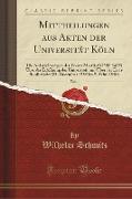 Mittheilungen aus Akten der Universität Köln, Vol. 1