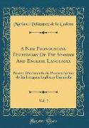 A New Pronouncing Dictionary Of The Spanish And English Languages, Vol. 2