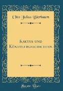 Kaktus und Künstlergeschichten (Classic Reprint)