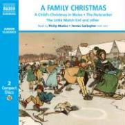 A Family Christmas: A Child's Christmas in Wales/The Nutcracker/The Little Match Girl and Other Christmas Favourites