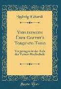 Vorlesungen Über Goethe's Torquato Tasso