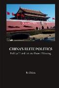 China's Elite Politics: Political Transition and Power Balancing