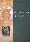 Archaeology and the Crusades: Proceedings of the Round Table, Nicosia, 1st February 2005