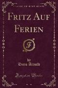 Fritz Auf Ferien (Classic Reprint)