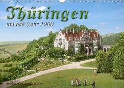 Thüringen um das Jahr 1900 - Fotos neu restauriert und detailcoloriert. (Wandkalender 2019 DIN A3 quer)