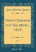 Neue Chronik von Salzburg, 1818, Vol. 3 (Classic Reprint)