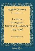La Salle University Student Handbook, 1995-1996 (Classic Reprint)