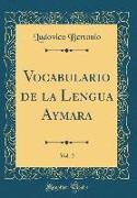 Vocabulario de la Lengua Aymara, Vol. 2 (Classic Reprint)