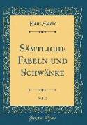Sämtliche Fabeln und Schwänke, Vol. 2 (Classic Reprint)