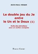 Le double jeu du Je entre le Un et le Deux (1)