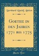 Goethe in den Jahren 1771 bis 1775 (Classic Reprint)