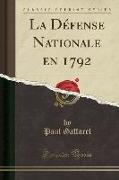 La Défense Nationale en 1792 (Classic Reprint)