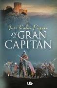 El Gran Capitán : una apasionante novela sobre Gonzalo de Córdoba, el soldado que encumbró un imperio