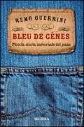 Bleu de genes. Piccola storia universale dei jeans