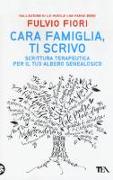 Cara famiglia, ti scrivo. Scrittura terapeutica per il tuo albero genalogico