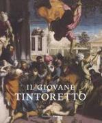 Il giovane Tintoretto. Catalogo della mostra (7 settembre-2018-6 gennaio 2019)