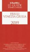 Friuli Venezia Giulia. Guida ai sapori e ai piaceri della regione 2019