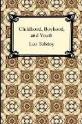 Childhood, Boyhood, and Youth