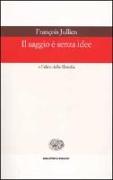 Il saggio è senza idee o l'altro della filosofia